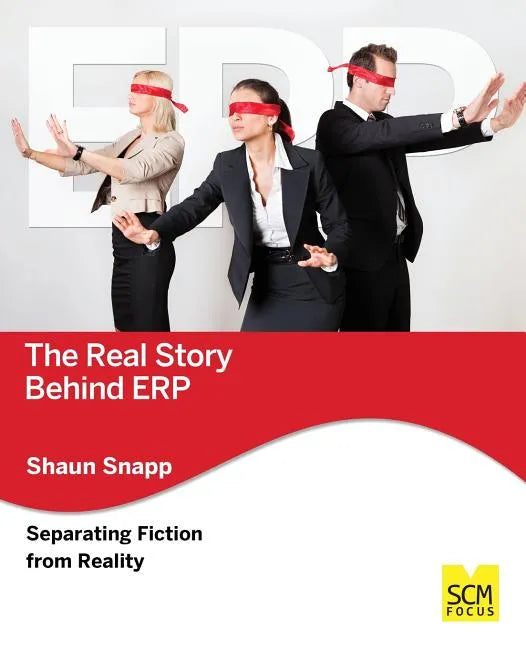The Real Story Behind Erp: Separating Fiction from Reality - Paperback
