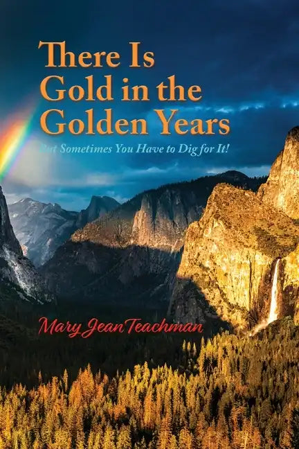 There is Gold in the Golden Years: A Memoir - Paperback