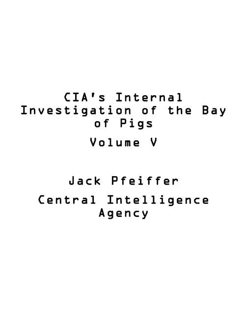 CIA's Internal Investigation of the Bay of Pigs Volume V - Paperback