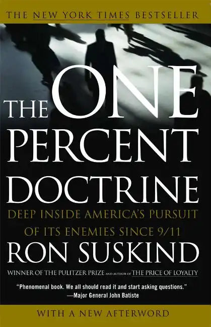 One Percent Doctrine: Deep Inside America's Pursuit of Its Enemies Since 9/11 - Paperback