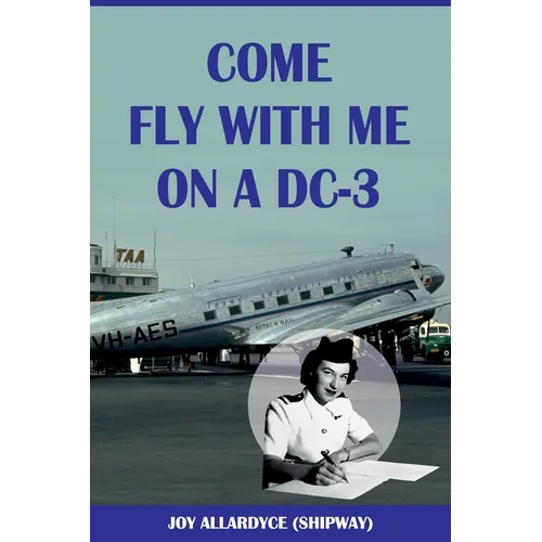 Come Fly with Me on a DC-3 - Paperback