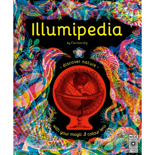 Illumipedia: Wonder at Dinosaurs, Animals, Oceans and Minibeasts with Your Magic Three-Color Lens - Hardcover