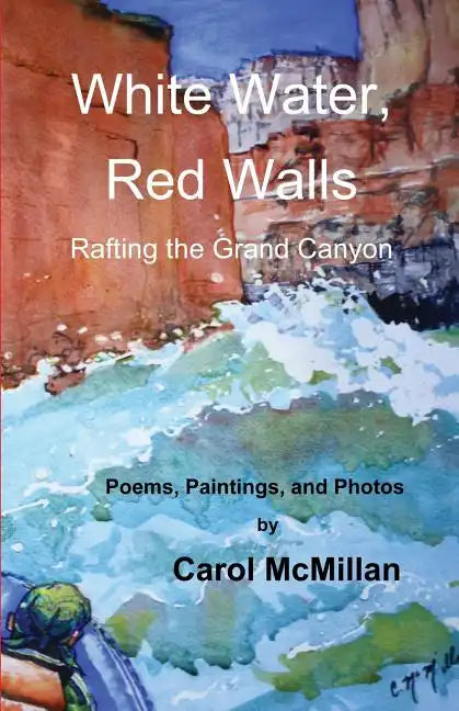 White Water, Red Walls: Rafting the Grand Canyon - Paperback