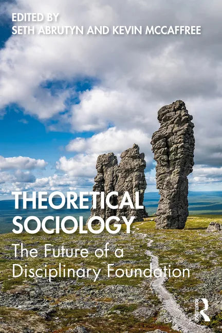 Theoretical Sociology: The Future of a Disciplinary Foundation - Paperback