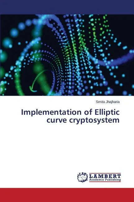Implementation of Elliptic curve cryptosystem - Paperback