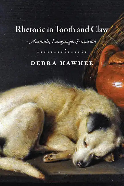 Rhetoric in Tooth and Claw: Animals, Language, Sensation - Paperback