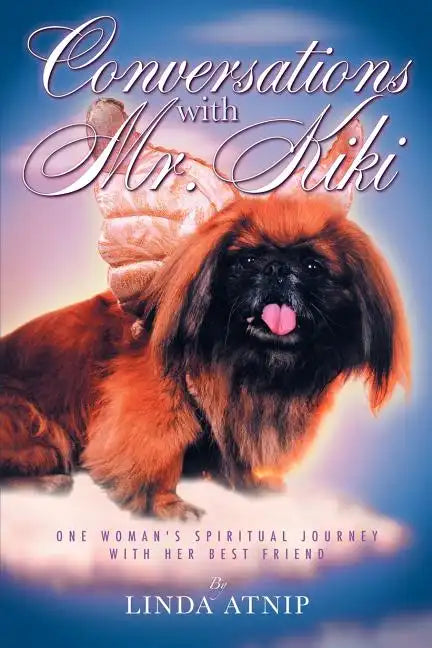 Conversations with MR Kiki: One Woman's Spiritual Journey with Her Best Friend - Paperback