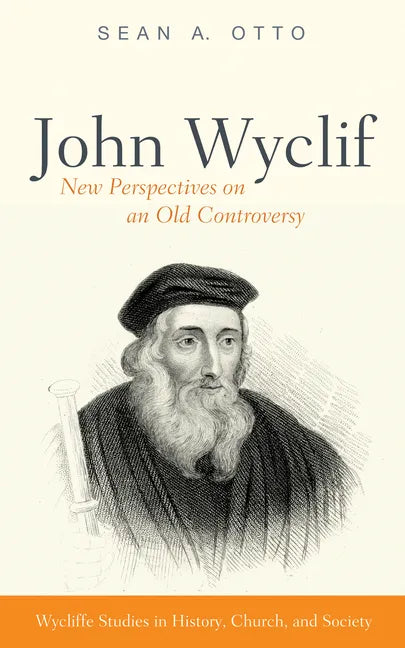 John Wyclif: New Perspectives on an Old Controversy - Hardcover