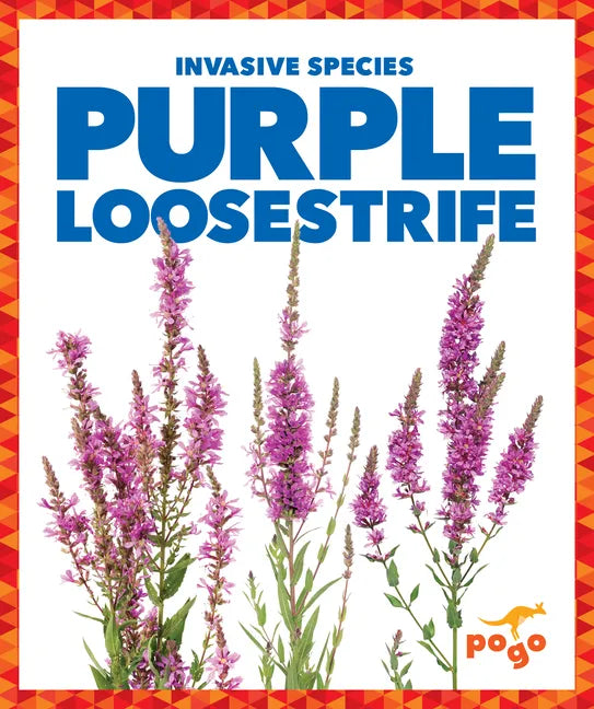 Purple Loosestrife - Library Binding