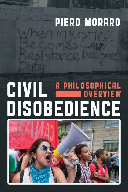 Civil Disobedience: A Philosophical Overview - Paperback