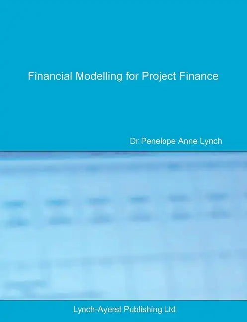 Financial Modelling for Project Finance: Pre-financial close cashflow modelling in Excel - Paperback