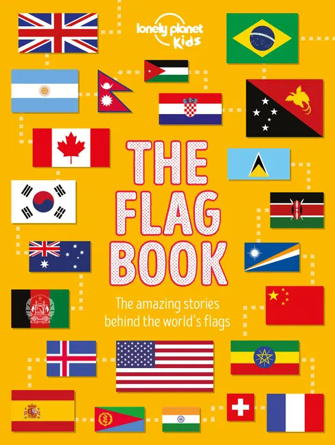 Lonely Planet Kids the Flag Book - Hardcover
