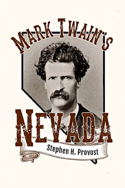Mark Twain's Nevada: Samuel Clemens in the Silver State - Paperback