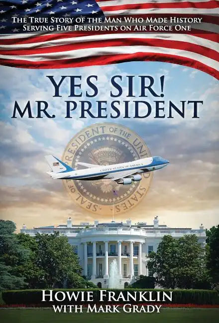 Yes, Sir! Mr. President - Hardcover