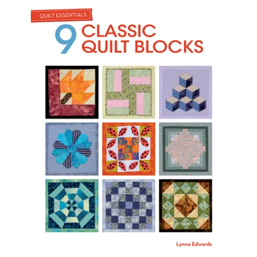 Quilt Essentials: 9 Classic Quilt Blocks - Paperback