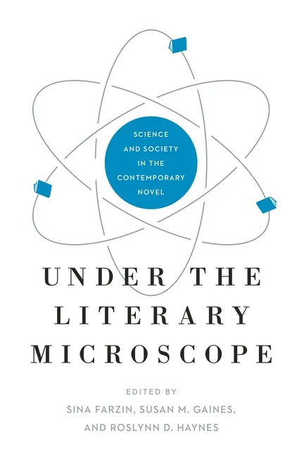 Under the Literary Microscope: Science and Society in the Contemporary Novel - Hardcover