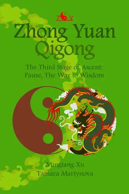 Zhong Yuan Qigong.: The Third Stage of Ascent: Pause, The Way to Wisdom - Paperback