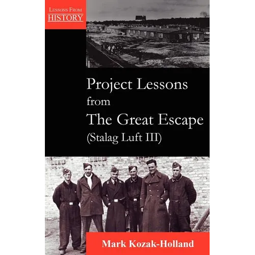 Project Lessons from the Great Escape (Stalag Luft III) - Paperback