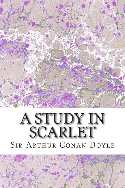 A Study In Scarlet: (Sir Arthur Conan Doyle - Paperback