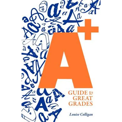 A+ Guide to Great Grades - Paperback