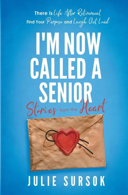 I'm Now Called a Senior Stories from the Heart - Paperback