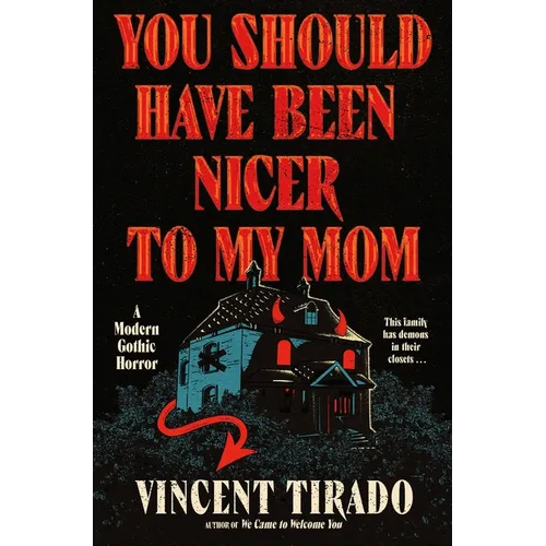 You Should Have Been Nicer to My Mom: A Modern Gothic Horror - Hardcover