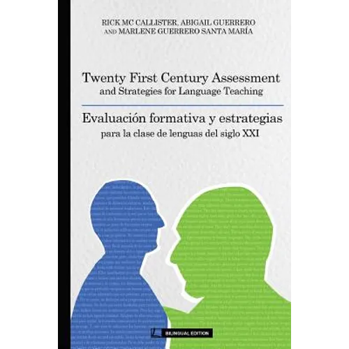 Twenty First Century Assessment and Strategies for Language Teaching: Evaluación formativa y estrategias para la clase de lenguas en el siglo XXI - Paperback