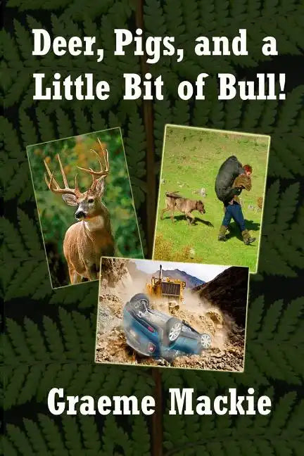Deer, Pigs, and a Little Bit of Bull! - Paperback