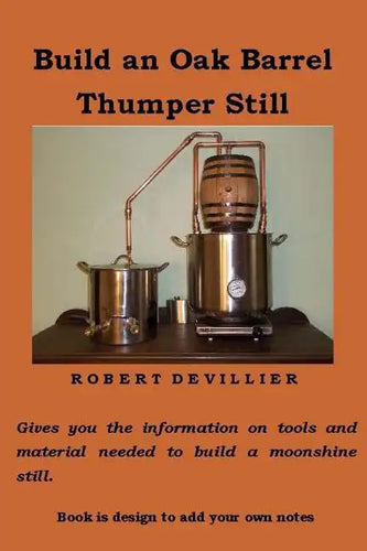Build an Oak Barrel Thumper Still - Paperback