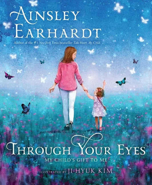 Through Your Eyes: My Child's Gift to Me - Hardcover