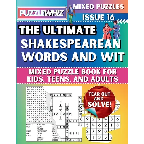 The Ultimate Shakespearean Words and Wit Mixed Puzzle Book for Kids, Teens, and Adults: 16 Types of Engaging Variety Puzzles: Word Search and Math Gam - Paperback