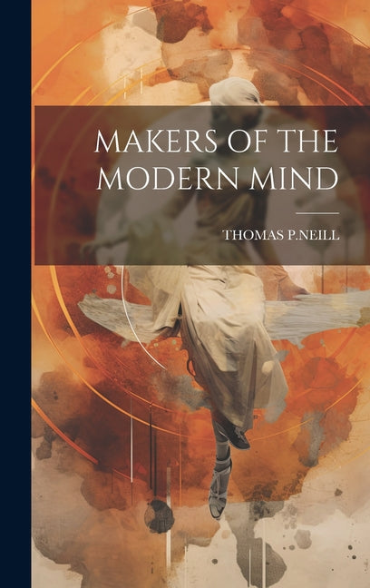 Makers of the Modern Mind - Hardcover