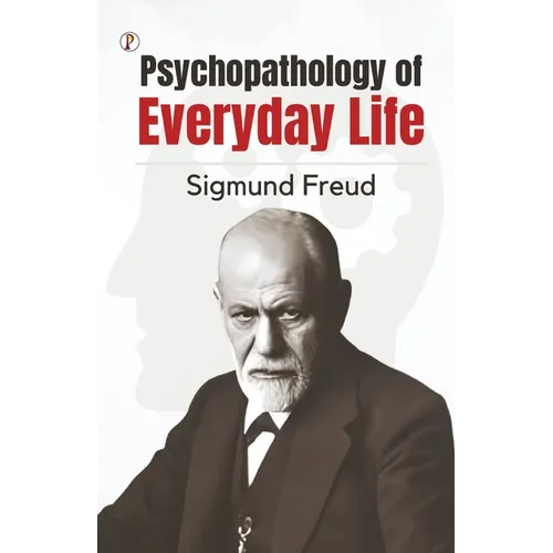 The Psychopathology of Everyday Life - Paperback