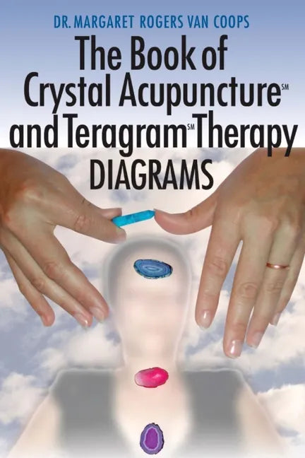 Crystal Acupuncture & Teragram Therapies Diagrams - Paperback