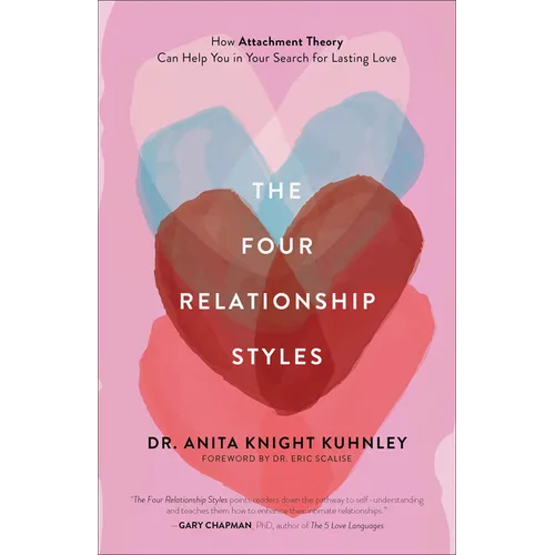 The Four Relationship Styles: How Attachment Theory Can Help You in Your Search for Lasting Love - Paperback