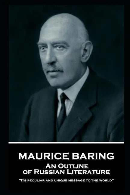 Maurice Baring - An Outline of Russian Literature: 'Its peculiar and unique message to the world'' - Paperback