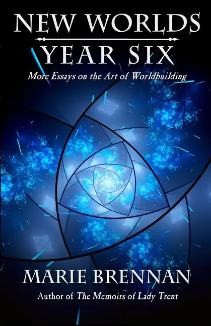 New Worlds, Year Six: More Essays on the Art of Worldbuilding - Paperback