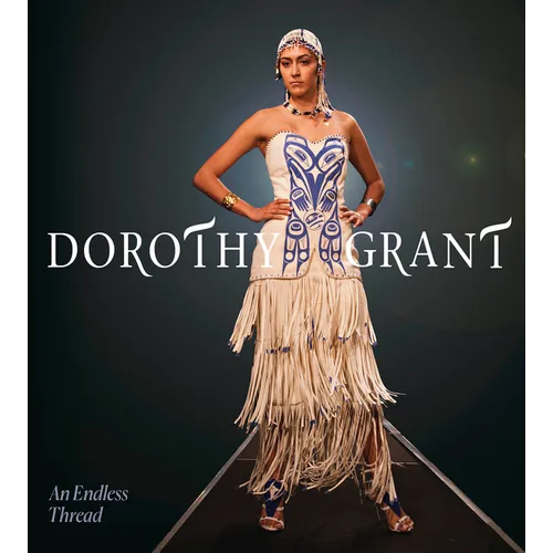 Dorothy Grant: An Endless Thread - Hardcover