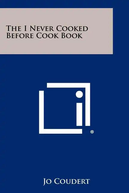 The I Never Cooked Before Cook Book - Paperback