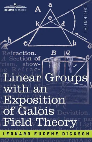 Linear Groups with an Exposition of Galois Field Theory - Paperback