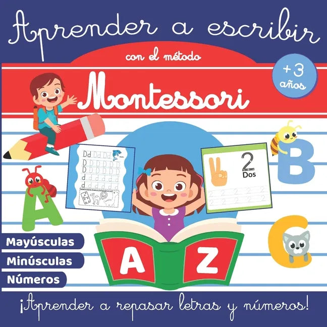 Aprender a Escribir con el Método Montessori: Libro de actividades Montessori +3 años - Libro de actividades para niños - Aprender a repasar letras y - Paperback