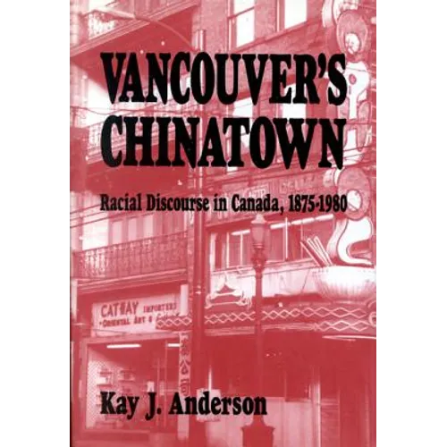 Vancouver's Chinatown: Racial Discourse in Canada, 1875-1980 Volume 110 - Paperback