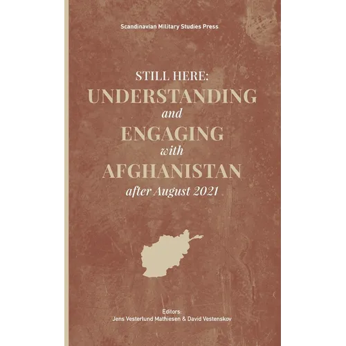Still Here: Understanding and Engaging with Afghanistan after August 2021 - Hardcover