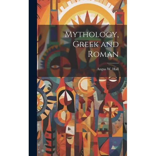 Mythology, Greek and Roman - Hardcover