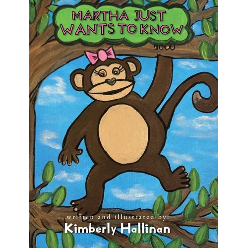 Martha Just Wants To Know - Hardcover