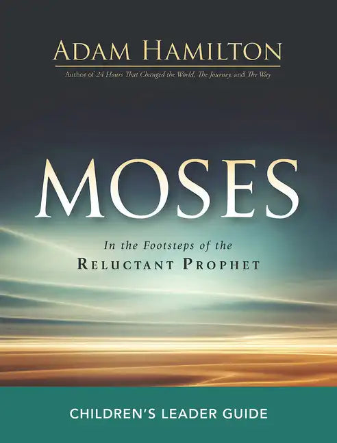 Moses Children's Leader Guide: In the Footsteps of the Reluctant Prophet - Paperback