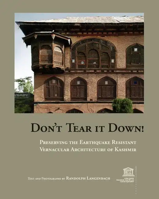 Don't Tear It Down! Preserving the Earthquake Resistant Vernacular Architecture of Kashmir - Paperback