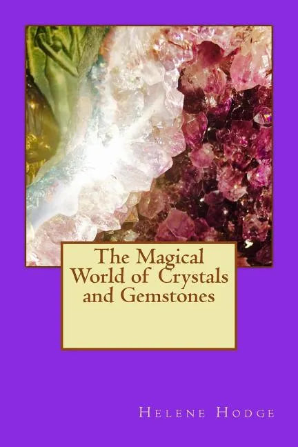 The Magical World of Crystals and Gemstones - Paperback