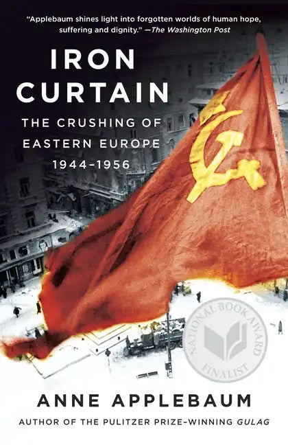 Iron Curtain: The Crushing of Eastern Europe, 1944-1956 - Paperback