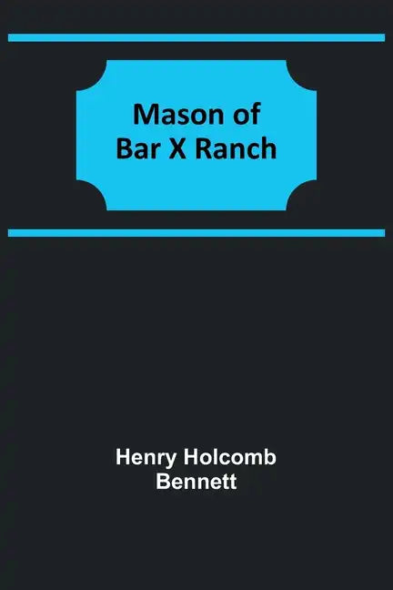 Mason of Bar X Ranch - Paperback